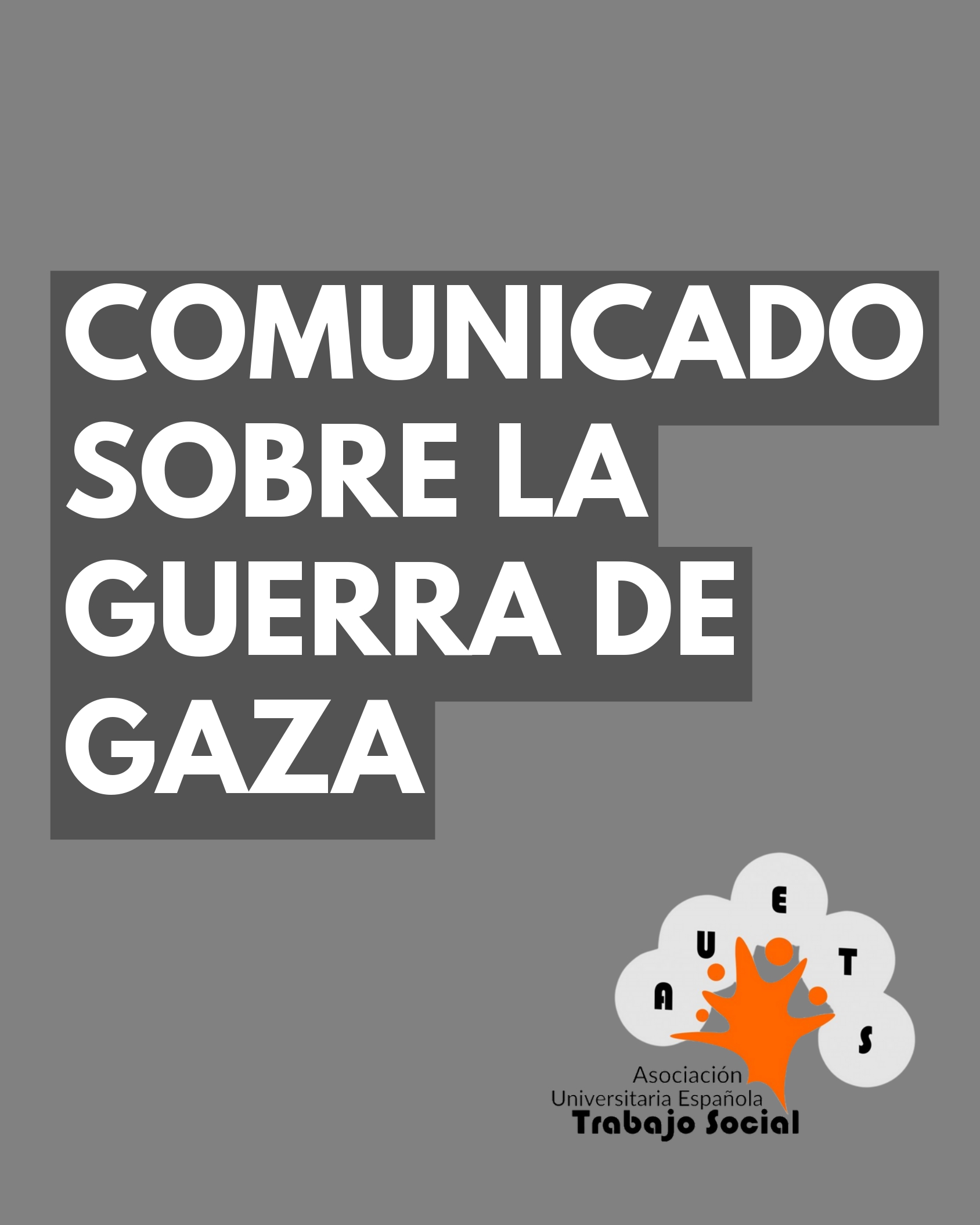 Comunicado sobre la guerra de Gaza emitido por la Asociación Universitaria Española de Trabajo Social (AUETS)