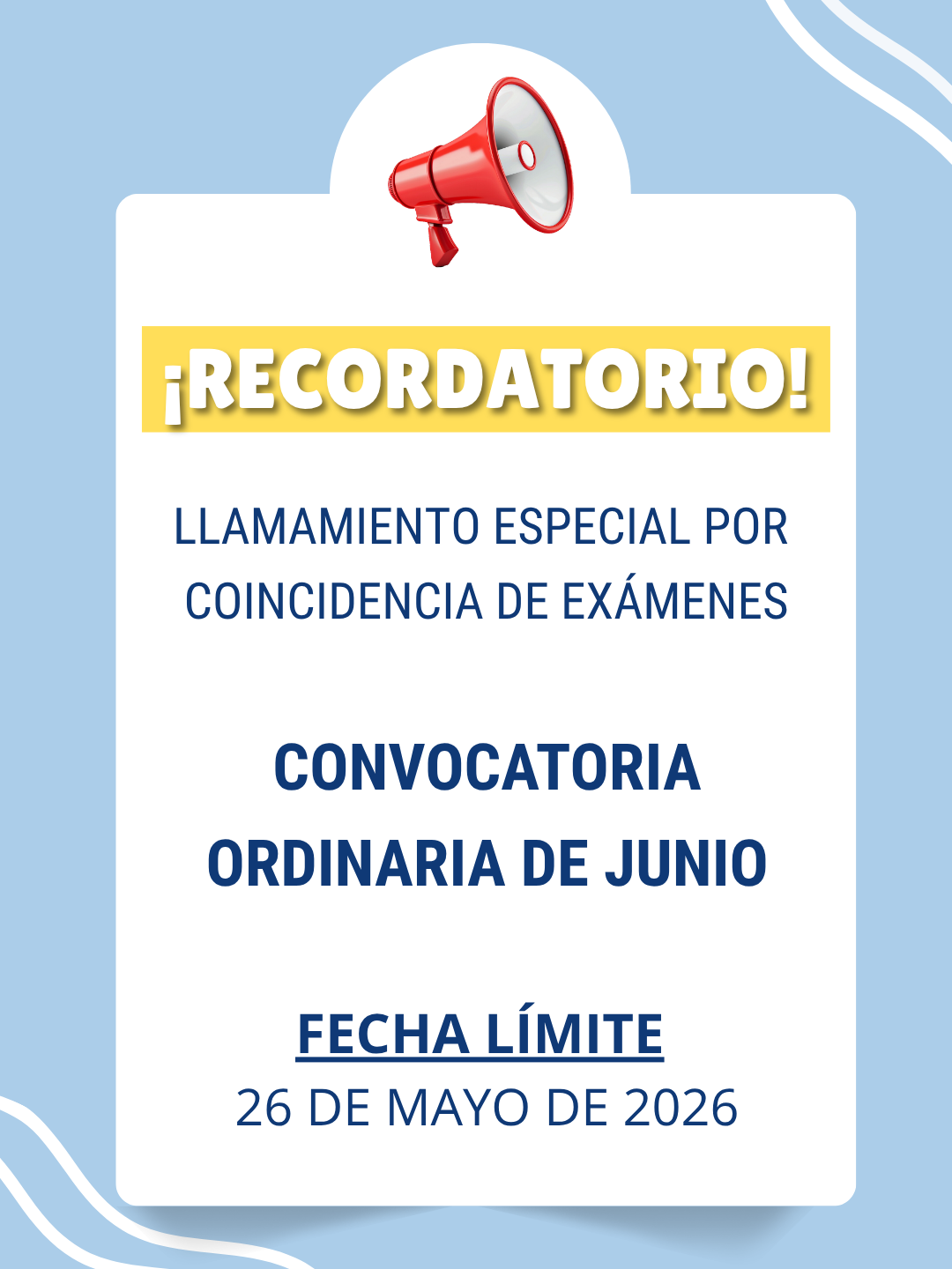 Último día de la solicitud del Llamamiento Especial de la Convocatoria Ordinaria de Junio de 2026